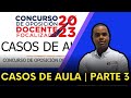 TALLER PARTE 3 | CASOS DE AULA CONCURSO DE OPOSICIÓN DOCENTE NUEVO MATERIAL