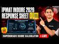 IPMAT Indore 2026 Response Sheet Out | Get Your Exact Score in Secs with Supergrads Score Calculator