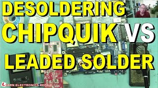 Low Melt Desoldering Test CHIPQUIK vs Normal Leaded Solder Chip Quik