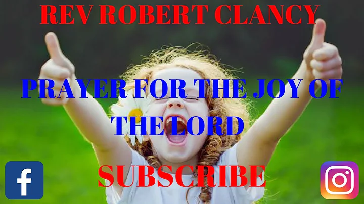 PRAYER FOR THE JOY OF THE LORD - REV ROBERT CLANCY