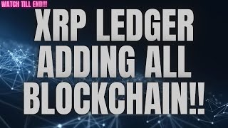 XRP LEDGER ADDING ALL BLOCKCHAINS