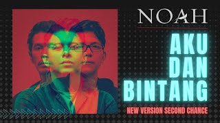 NOAH - AKU DAN BINTANG SECOND CHANCE NEW VERSION LIVE SESSION (LIRIK)