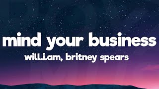 will.i.am, Britney Spears - MIND YOUR BUSINESS (Lyrics)