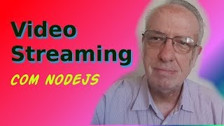 Video Streaming com NodeJS