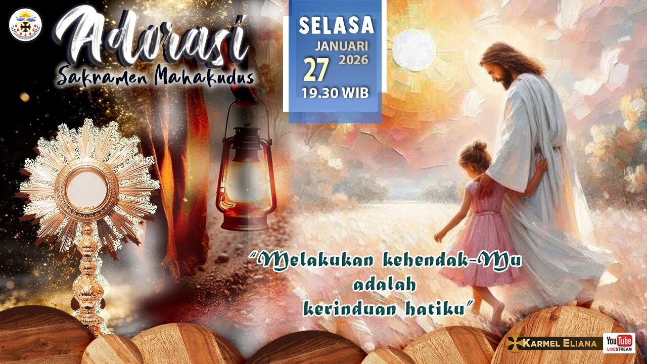 Adorasi Sakramen Mahakudus - ”Melakukan Kehendak-Mu adalah Kerinduan Hatiku