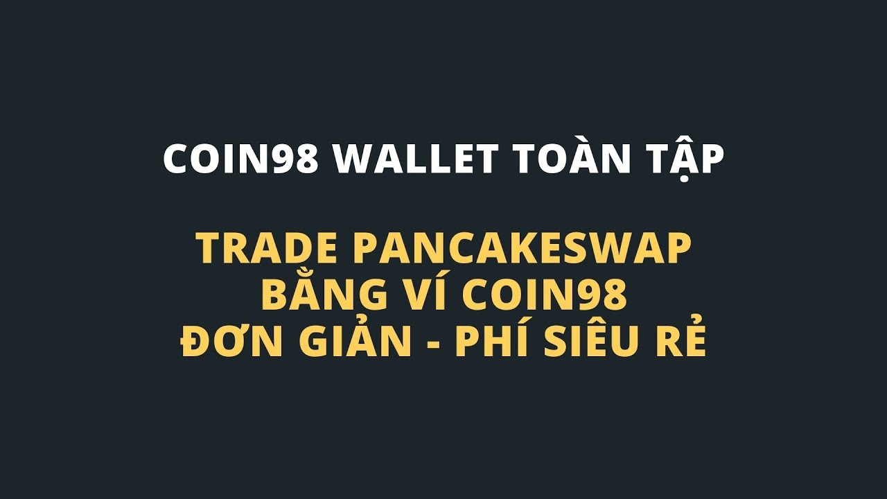 swap forex  New Update  Hướng dẫn swap token trên Pancakeswap bằng ví Coin98 Wallet