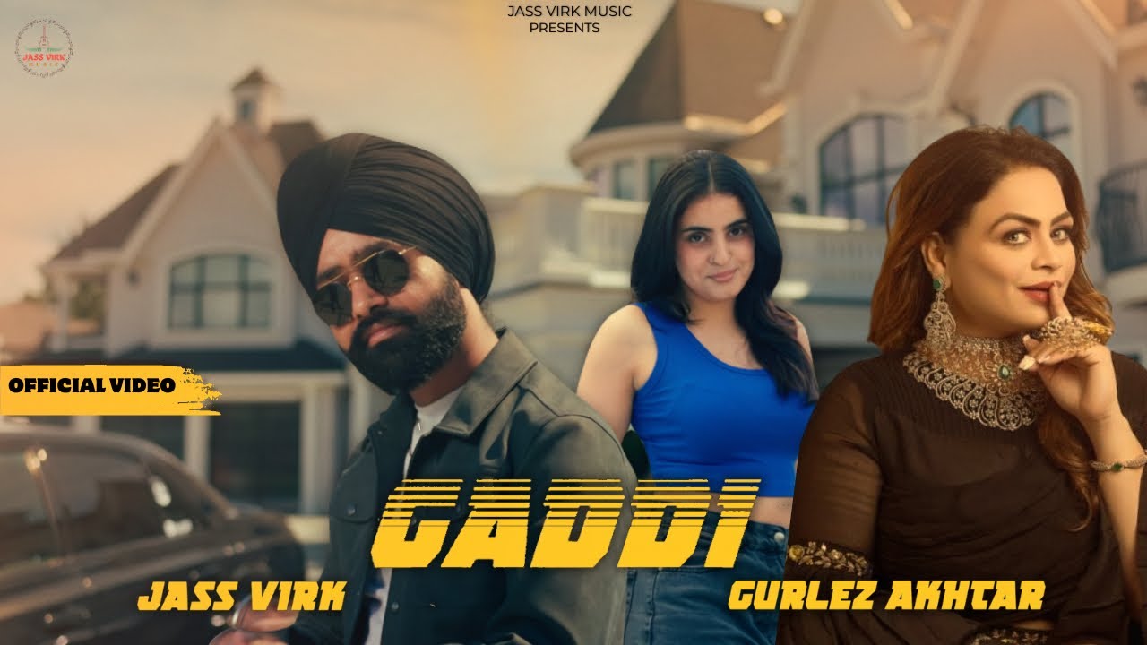 Gaddi - Jass Virk(official video)| Gurlez Akhtar | Latest Punjabi Song 2025 | New Punjabi Songs