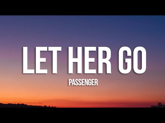 Passenger - Let Her Go (Lyrics) class=