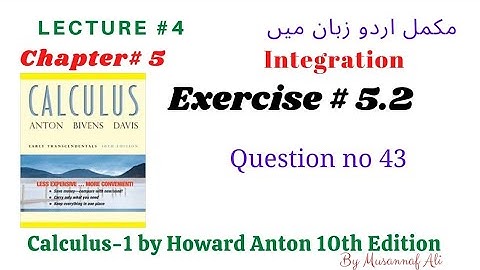 CH #5|integration||By Howard Anton| Exercise # 5.2 question no.43|#howardantonsolution|