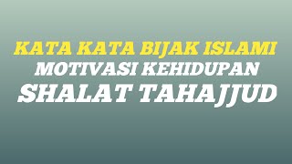 KATA KATA BIJAK ISLAMI MOTIVASI KEHIDUPAN, SHALAT TAHAJJUD