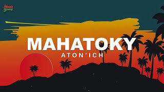 Aton'ich - Mahatoky (Lyrics gasy 2021)