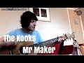The kooks mr maker