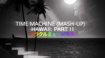 ミラクルミュージカル - Time Machine (demo mash-up)