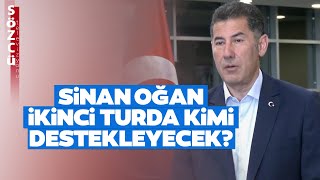 Sinan Oğan'dan Kritik Açıklamalar! İkinci Turda Kimi Destekleyecek?