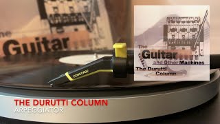 The Durutti Column / Arpeggiator [Vinyl Source]
