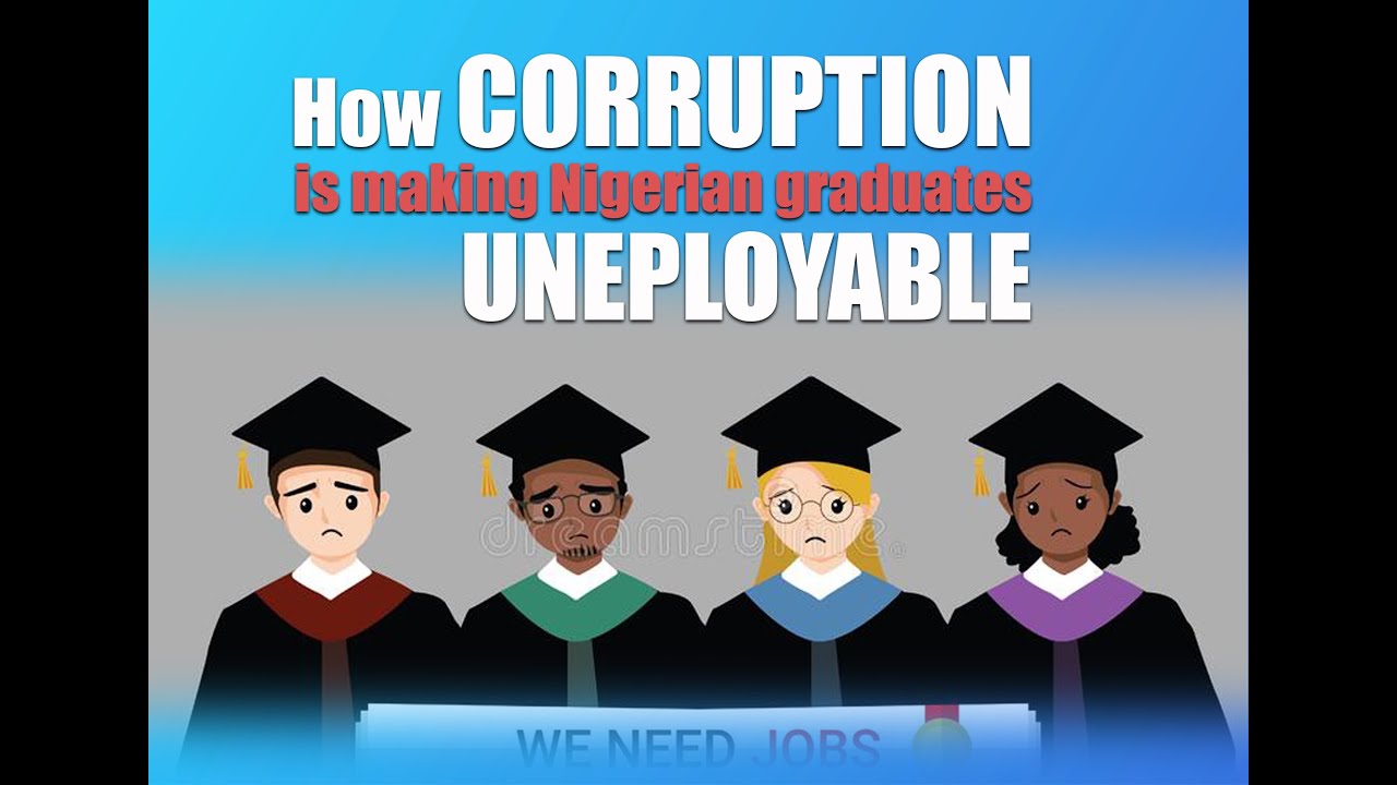 NUTS & BOLTS How corruption is making Nigerian graduates unemployable