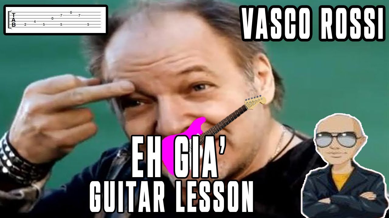 Vasco Rossi - Eh Gia' Guitar Lesson + Tab - YouTube