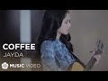 Coffee - Jayda (Music Video)