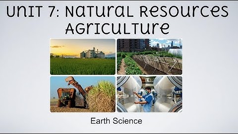 Natural Resources PART 1- Agriculture