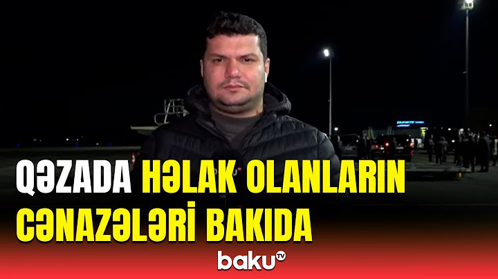 Təyyarə qəzasında həlak olanların cənazələri Aktaudan Bakıya gətirildi