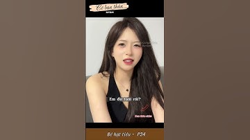 Bé hạt tiêu P34 - Đột nhiên phát hiện bạn gái kém hơn mình 12 tuổi. #shorts #douyin #cobanthan