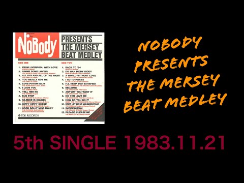 NOBODY PRESENTS THE MERSEY BEAT MEDLEY｜NOBODY｜5th Single