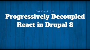 Texas Camp 2019 | Progressively Decoupled React in Drupal 8