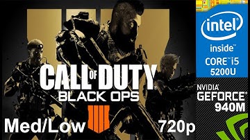 Call Of Duty - Black Ops 4 Beta on 940m + Core i5 5200u, HP ab032TX Laptop, Custom Settings, 720p