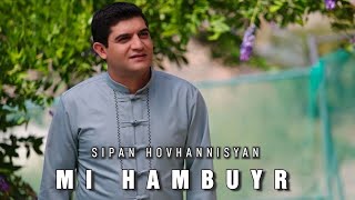 Sipan Hovhannisyan - Mi Hambuyr