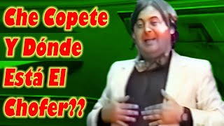 Che Copete Y Dónde Está El Chofer?