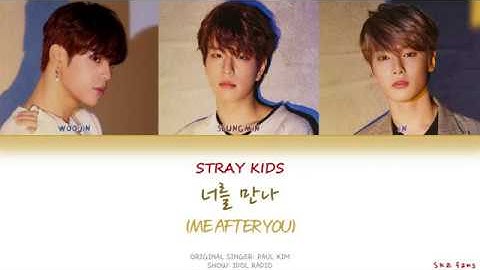 Stray Kids (스트레이 키즈) - 너를 만나 (Me After You) Lyrics [Cover]