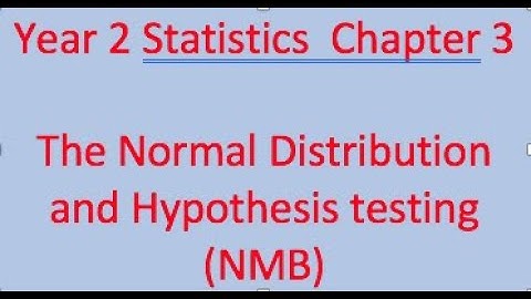 Year 2 Stats Chapter 3 Normal Distribution and Hypothesis Testing
