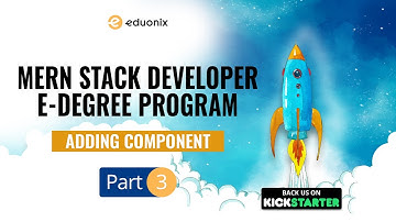 MERN Stack Developer E-Degree | Add Components in React(Part 3/7) | Kickstarter | Eduonix