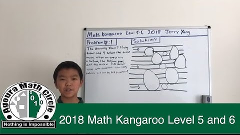 Math Kangaroo 2018  Levels 5 and 6 Solutions Presented by Jerry Yang