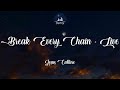 Break Every Chain - Live - Jesus Culture (Lyrics)