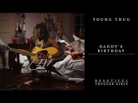 Young Thug - Daddy's Birthday [Official Audio]