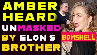 Amber Heard wrecked by Elon Musk's Brother, in new biography (bombshell)