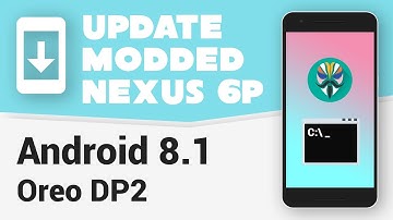 [Fastboot] Update Modded Nexus 6P to Android 8.1 DP2