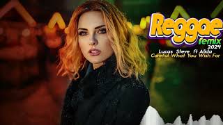 Lucas  Steve  Careful What You Wish For feat Alida  (Reggae Rmx 2024) (Stação Remix)