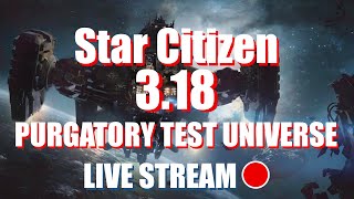 Star Citizen 3.18 Purgatory Test Universe Livestream ft. @starrstreams @AtlasGaming4k