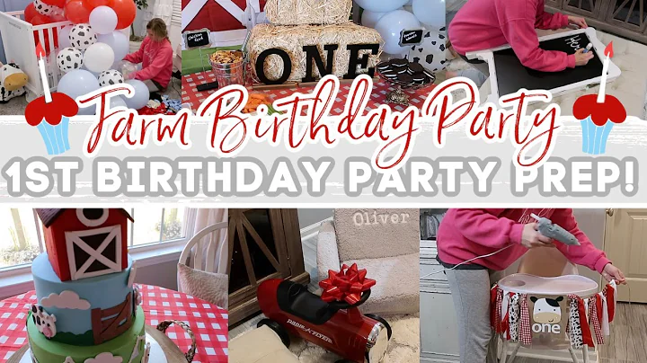 FIRST BIRTHDAY PARTY PREP | FARM THEMED BIRTHDAY P...