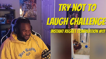 Try Not To Laugh Challenge Instant Regret Compilation # 17 Reaction