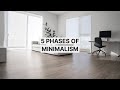 The 5 phases of minimalism