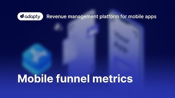 Understanding Mobile Funnel Metrics