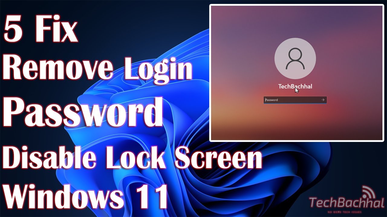 How To Remove Login Password Windows 11 And Disable Lock Screen 5 Fix