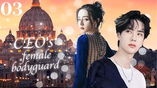 MUTLISUB【CEO's female bodyguard】▶EP 03 Dilraba  Xiao Zhan Yang Yang  ❤️Fandom