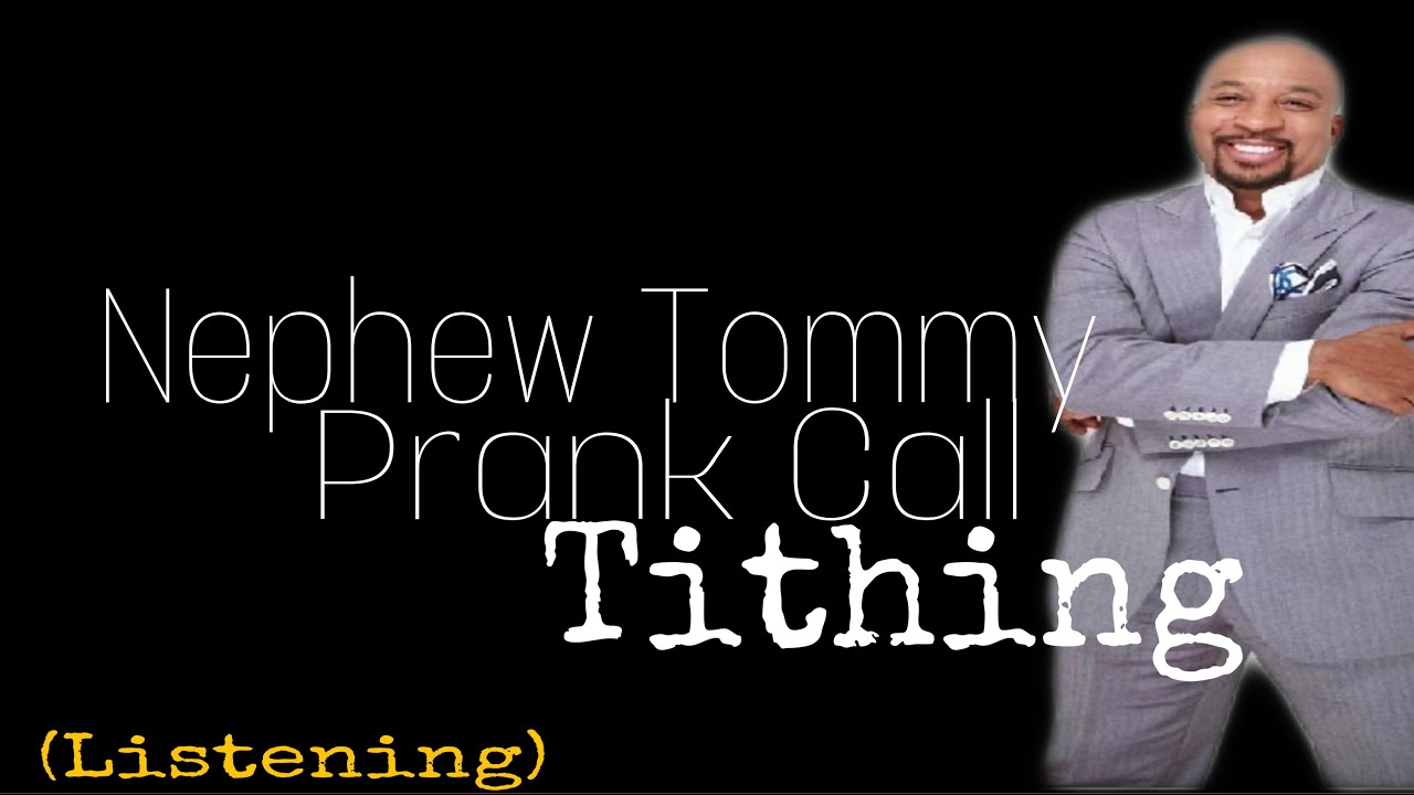 Nephew tommy prank calls tithing youtube