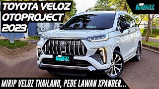 CANGGIH Ala THAILAND, Pede KALAHKAN XPANDER! Toyota Veloz 2023 By OTOPROJECT Fiturnya Makin LENGKAP!