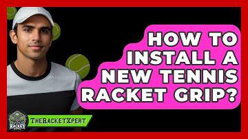 How To Install A New Tennis Racket Grip? - The Racket Xpert