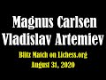 ♚Magnus Carlsen DrNykterstein vs Vladislav Artemiev Konevlad | LICHESS Blitz Match | August 31, 2020